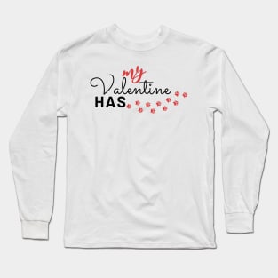 My Valentine Has Paws Long Sleeve T-Shirt